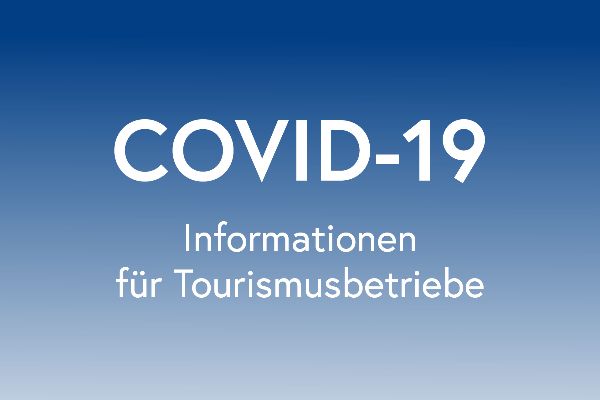 COVID-19 Informationen für Tourismusbetriebe