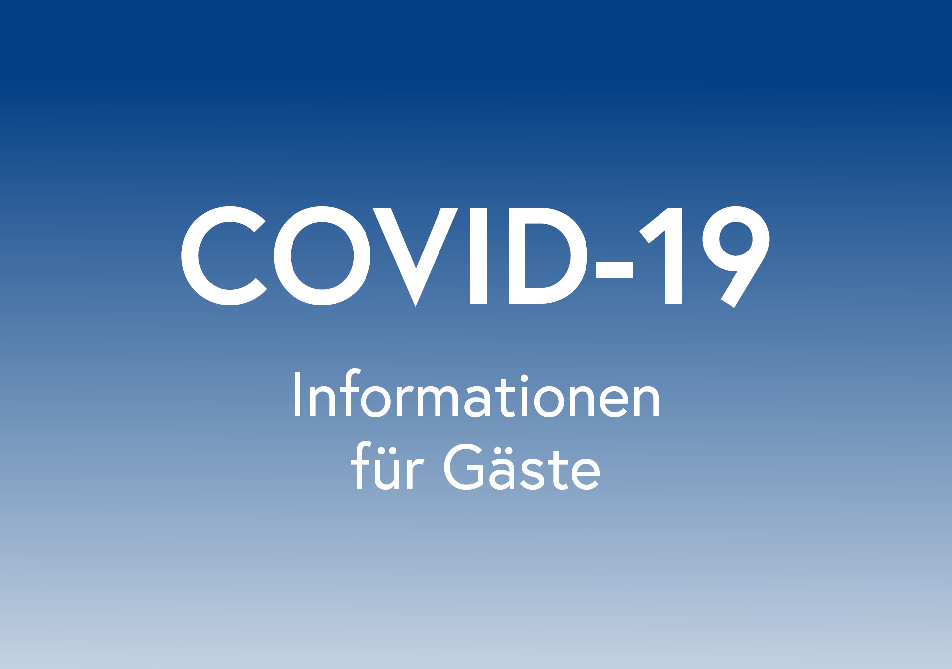 COVID-19- Informationen für Gäste
